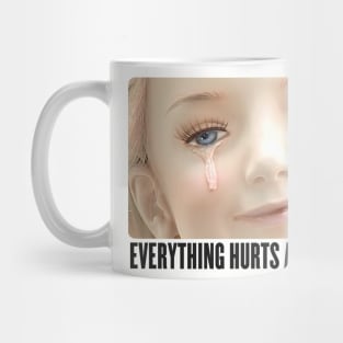 Everything Hurts And I'm Dying Mug